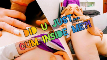 Did u just cum inside me?