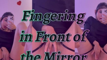 Fingering in Front of the Mirror